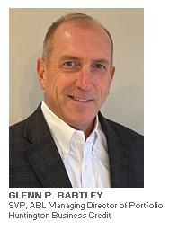 Glenn P. Bartley - SVP, ABL Managing Director of Portfolio - Huntington Business Credit ABL Advisor article with Glenn P. Bartley - SVP, ABL Managing Director of Portfolio - Huntington Business Credit